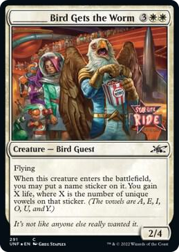 0291 _____ Bird Gets the Worm (Galaxy Foil) C Unfinity