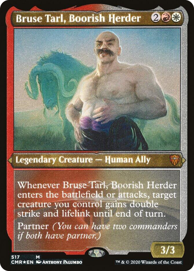 0517 Bruse Tarl, Boorish Herder (Foil Etched) M Commander Legends