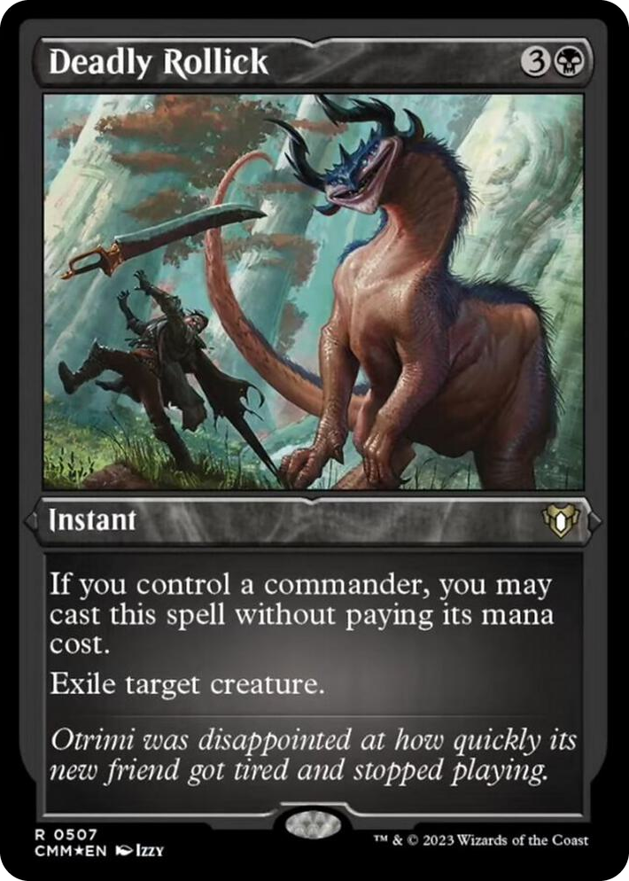 0507 Deadly Rollick (Foil Etched) R Commander Masters