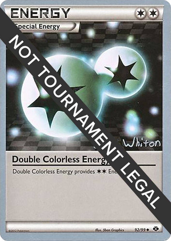 0092 Double Colorless Energy - 2013 (Ian Whiton) Uncommon World Championship Decks