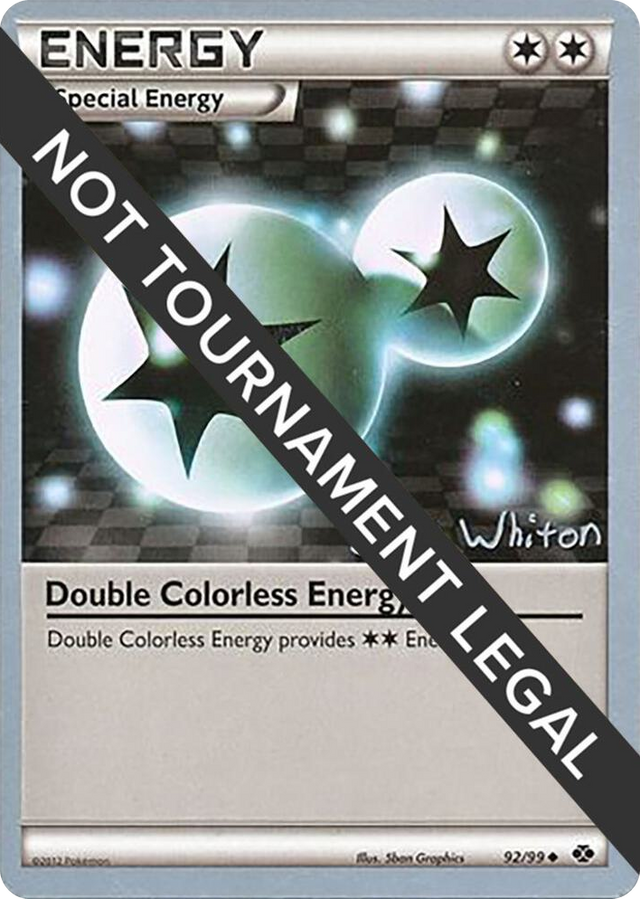 0092 Double Colorless Energy - 2013 (Ian Whiton) Uncommon World Championship Decks