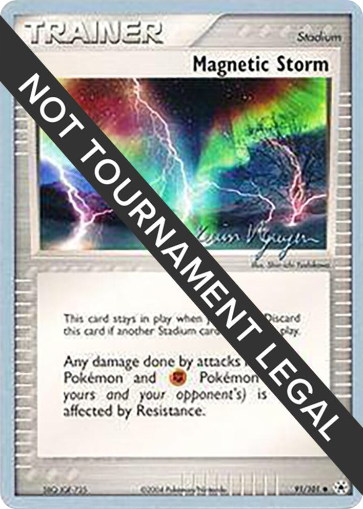 0091 Magnetic Storm - 2004 (Kevin Nguyen) Uncommon World Championship Decks