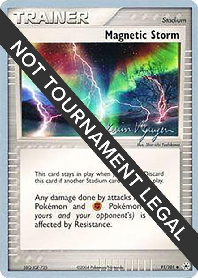 0091 Magnetic Storm - 2004 (Kevin Nguyen) Uncommon World Championship Decks