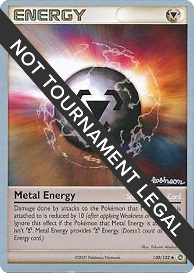 0130 Metal Energy (130) - 2008 (Tristan Robinson) Uncommon World Championship Decks