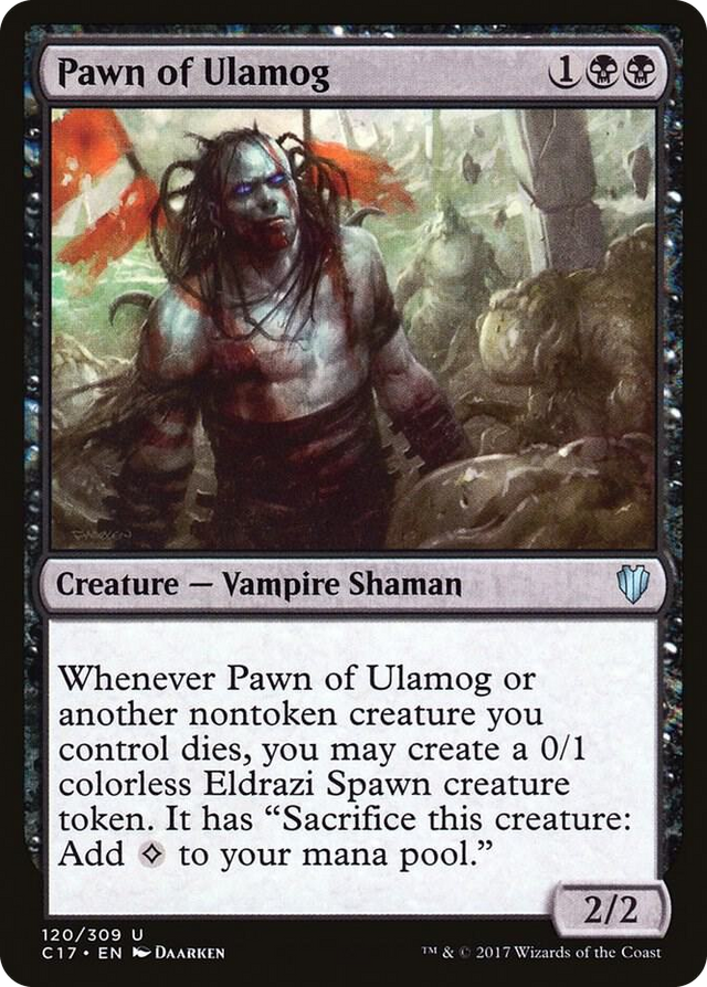 0120 Pawn of Ulamog U Commander 2017