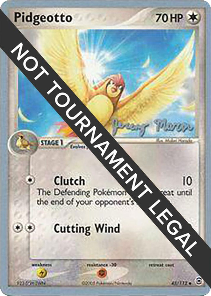 0045 Pidgeotto - 2005 (Jeremy Maron) Uncommon World Championship Decks
