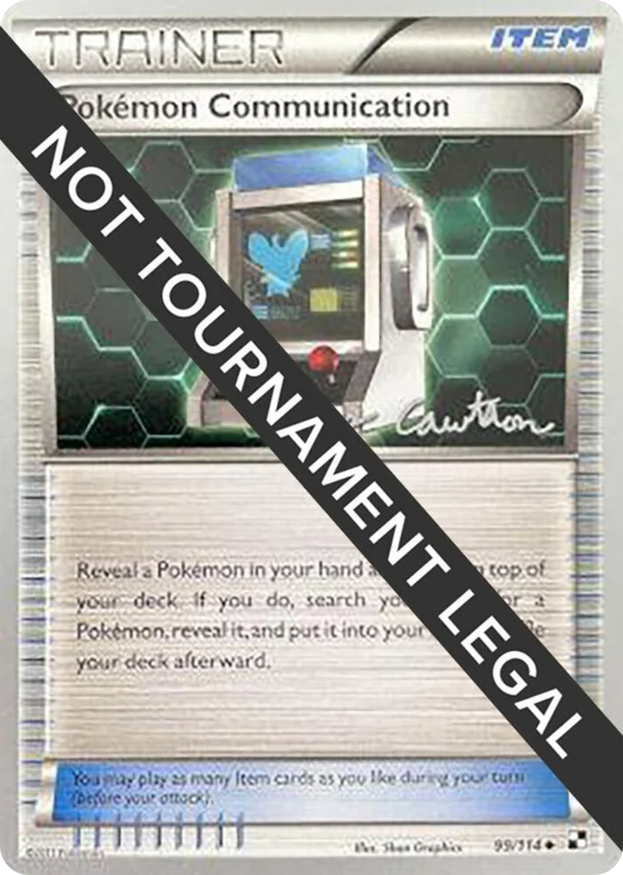 0099 Pokemon Communication - 2011 (Ross Cawthon) Uncommon World Championship Decks