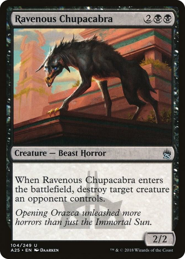 0104 Ravenous Chupacabra U Masters 25