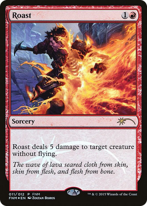 0011 Roast P FNM Promos