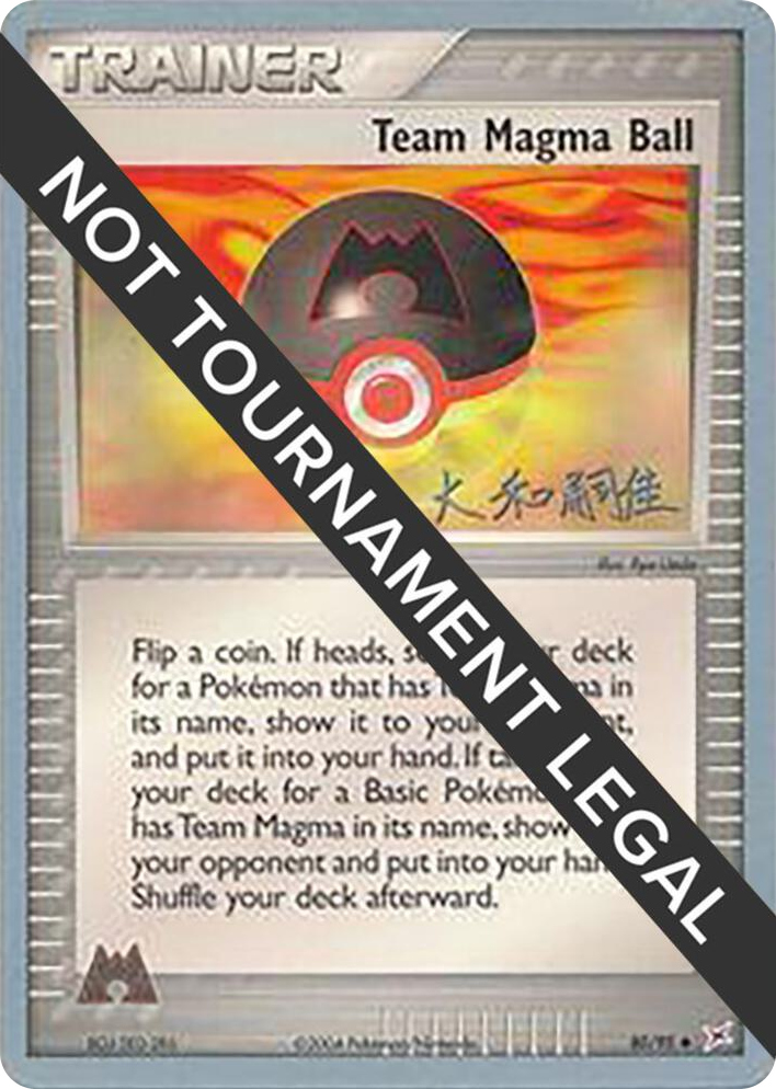 0080 Team Magma Ball - 2004 (Tsuguyoshi Yamato) Uncommon World Championship Decks
