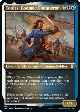 0067 Tobias, Doomed Conqueror (Foil Etched) U Commander: Dominaria United