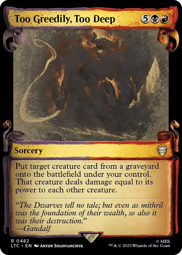 Too Greedily, Too Deep (Showcase Scrolls) #482 R - Commander: The Lord of the Rings: Tales of Middle-earth Pokemon card