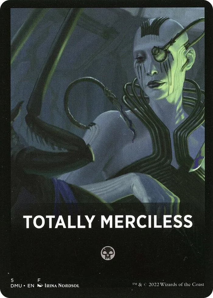 0005 Totally Merciless Theme Card T Dominaria United