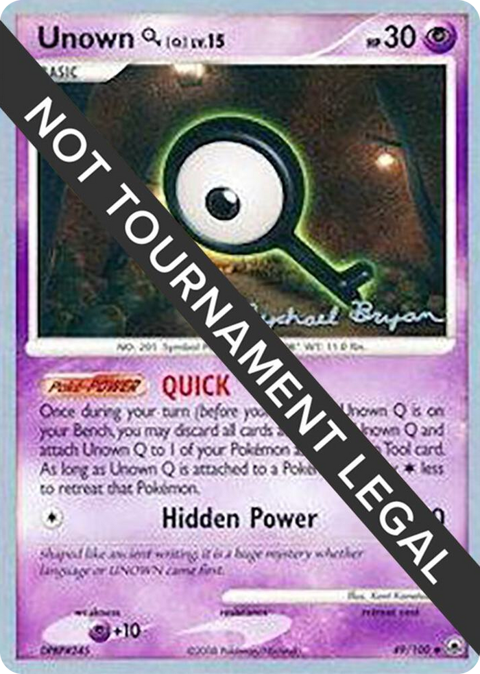 0049 Unown [Q] - 2010 (Mychael Bryan) Uncommon World Championship Decks