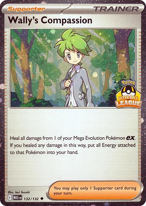 0132 Wally's Compassion - 132/132 (Ultra Ball League) Uncommon League & Championship Cards