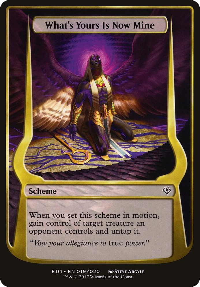0019 What's Yours Is Now Mine (Archenemy: Nicol Bolas) C Oversize Cards